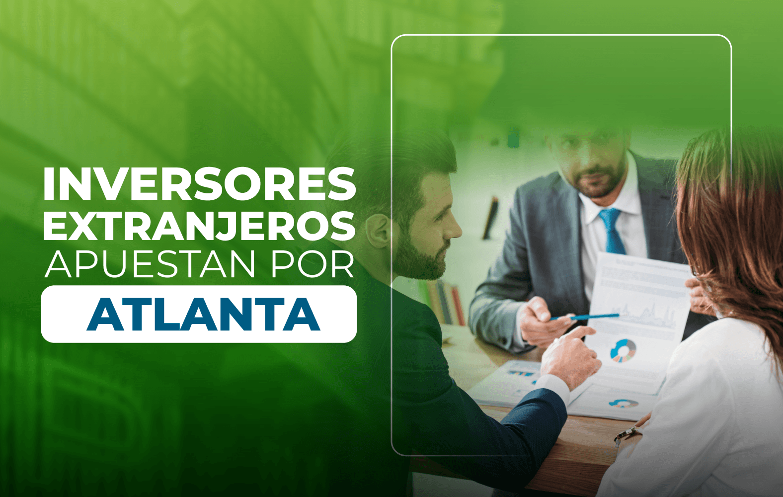 Inversores extranjeros apuestan por Atlanta