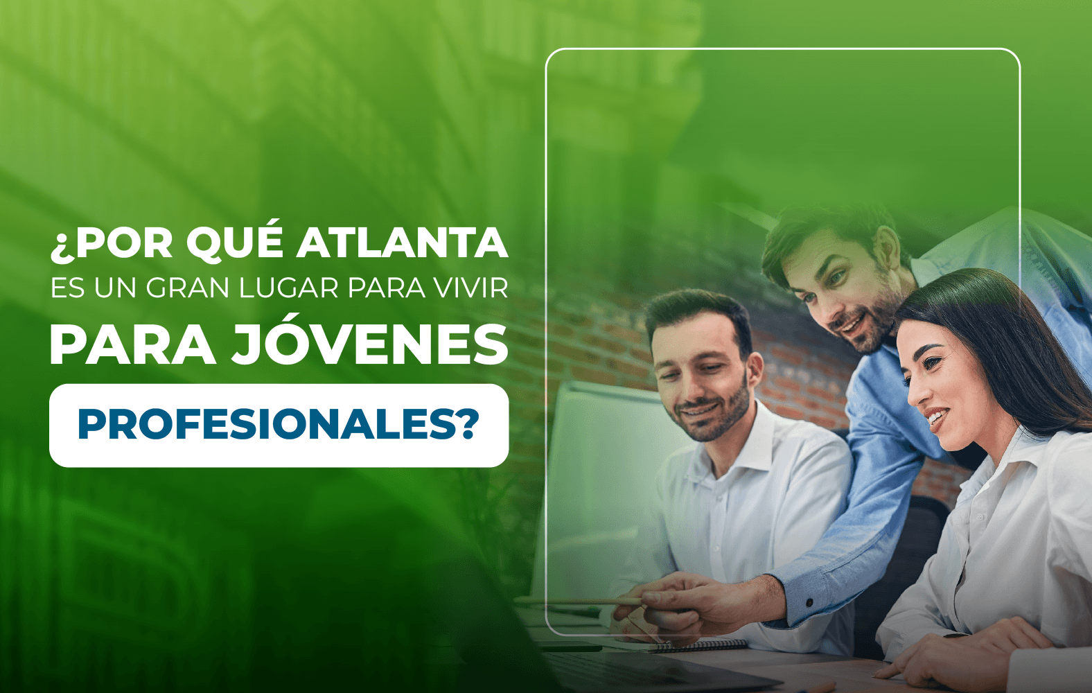 ¿Por qué Atlanta es un gran lugar para vivir para jóvenes profesionales?