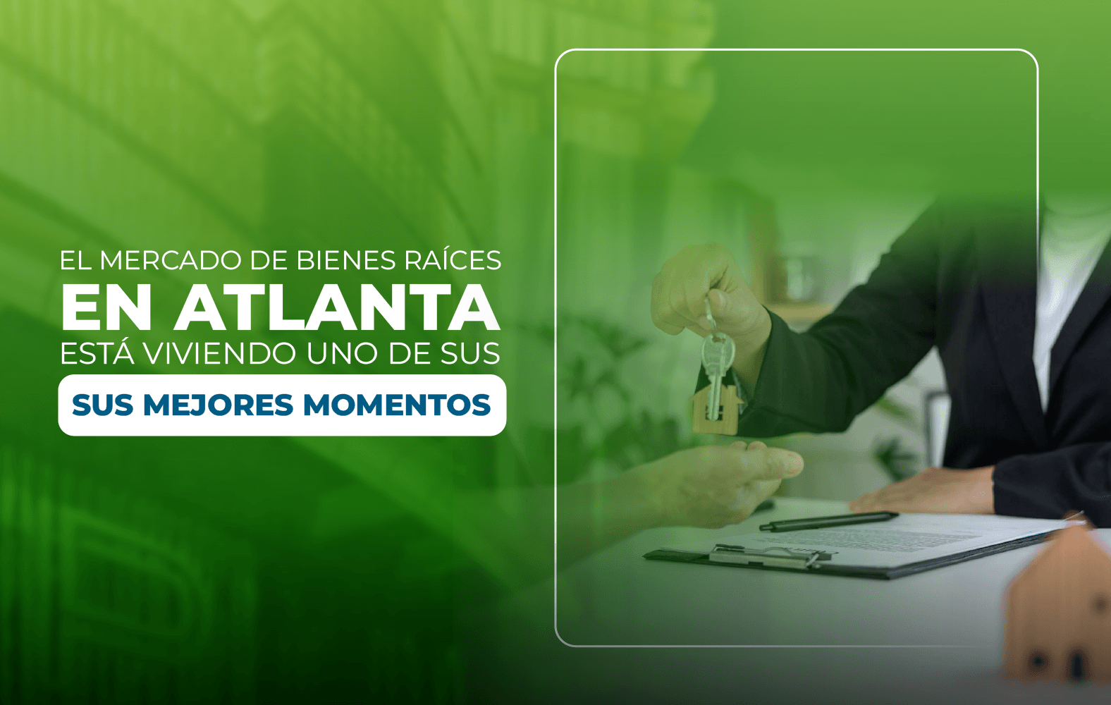 El mercado de bienes raíces en Atlanta está viviendo uno de sus mejores momentos.