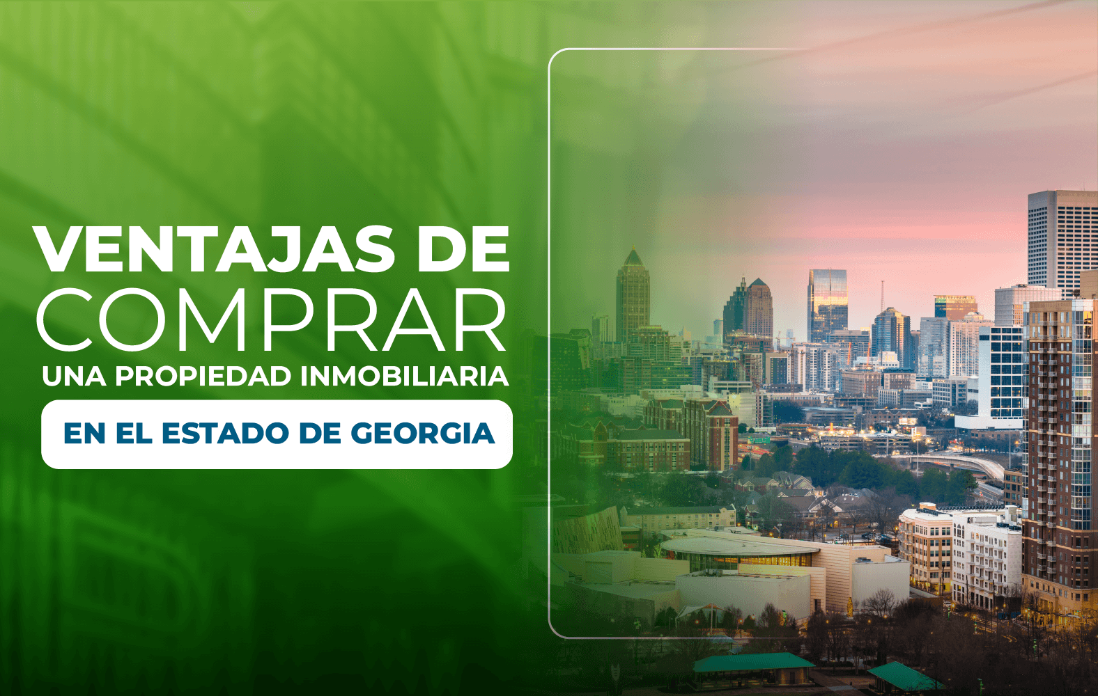 Ventajas de comprar una propiedad inmobiliaria en el estado de Georgia