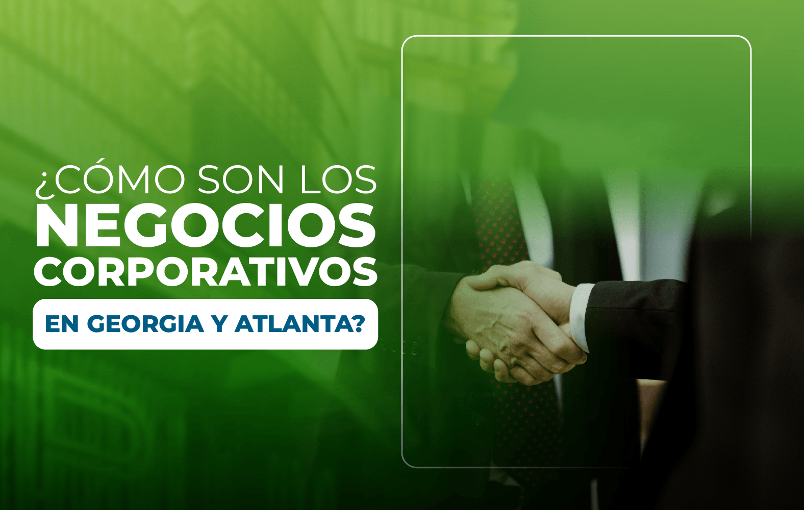¿Cómo son los negocios corporativos en Georgia y Atlanta?